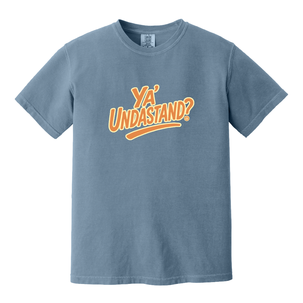 Ya Undastand Tee